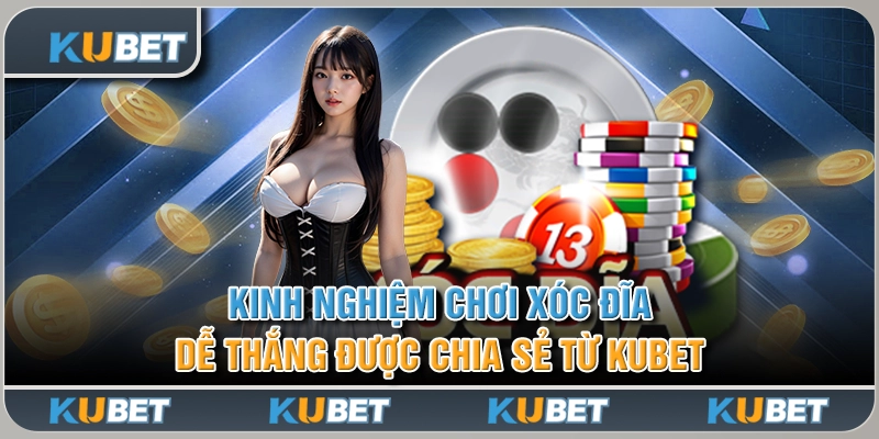 kinh nghiệm chơi xóc đĩa