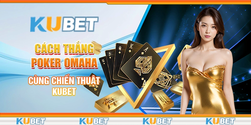 Cách thắng poker Omaha